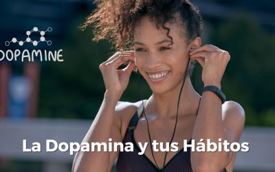 La Dopamina y tus Hábitos