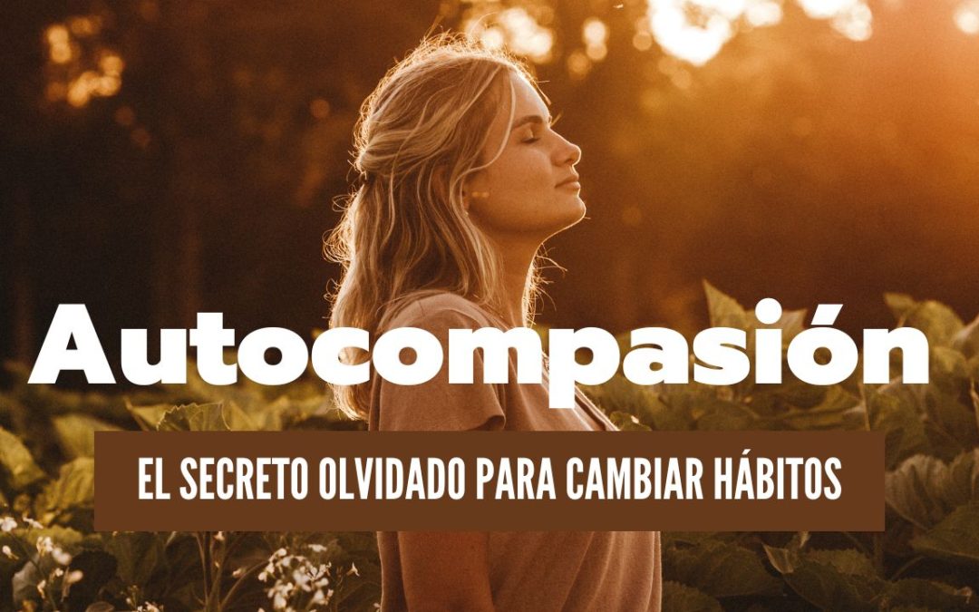 Autocompasión el Secreto Olvidado
