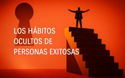 Los Hábitos Ocultos de Personas Exitosas